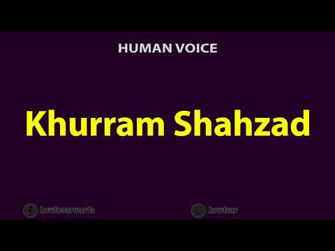How To Pronounce Khurram Shahzad