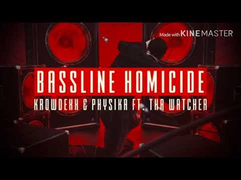 Krowdexx & Physika ft. Tha Watcher - Bassline Homicide