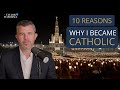 10 Reasons Why I Became CATHOLIC