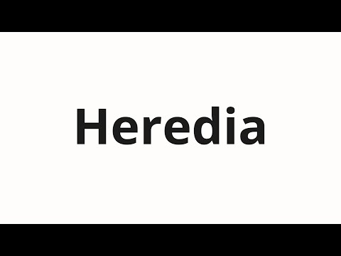 How to pronounce Heredia