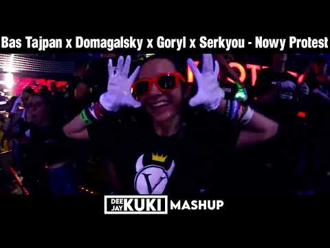 Bas Tajpan x Domagalsky x Goryl x Serkyou - Nowy Protest (DEEJAY KUKI Mashup) + FREE DL