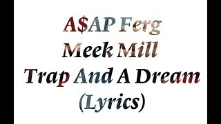 A$AP Ferg - Trap And A Dream (Audio) ft. Meek Mill Lyrics