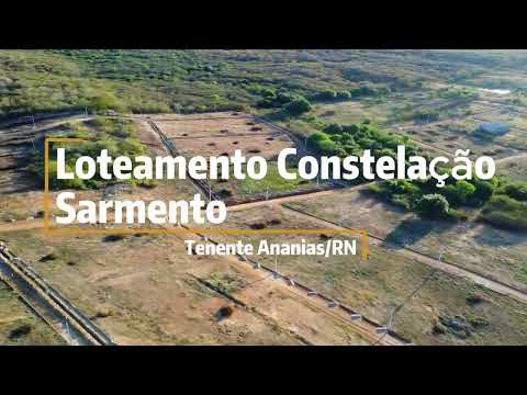 LOT. CONSTELAÇÃO SARMENTO - TENENTE ANANIAS - RN
