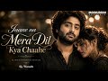 Jaane Na Mera Dil Kya Chaahe New Sad Hindi Song 2026 Heartbreak Song Arijit Singh Vibe