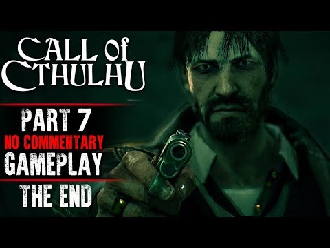 Call of Cthulhu Gameplay - Part 7 ENDING (No Commentary)