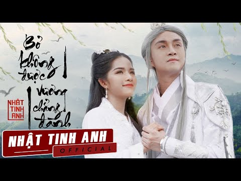 Bỏ không được vương không đành - Nhật Tinh Anh
