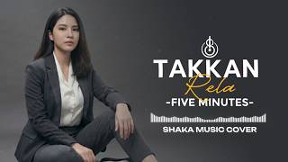 Download lagu TAKKAN RELA - FIVE MINUTES | COVER BY SHAKA MUSIC (YRICS VIDEO) mp3