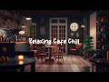 Relaxing Cafe Chill Cozy Autum Coffee Shop Lofi Hip Hop Mix To Study Work Relax Lofi Café