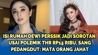 Download lagu 🔴Isi Rumah Dewi Perssik Jadi Sorotan Usai Polemik THR Rp15 Ribu, sang Pedangdut: Mata Orang Jahat mp3