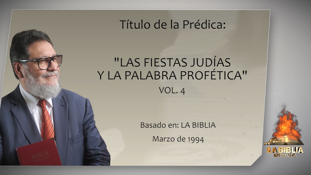 LAS FIESTAS JUDÍAS Y LA PALABRA PROFÉTICA | VOLUMEN 4