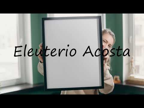 How to pronounce Eleuterio Acosta in English?