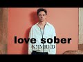 Love Sober - KAMRAD (Lyrics)