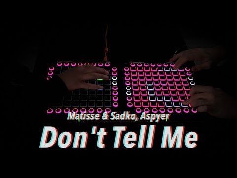 Don't Tell Me - Matisse & Sadko, Aspyer (Dual Launchpad Cover) Collab with IKU + Sergio Valentino