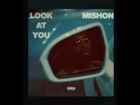 Look at you - Mishon 