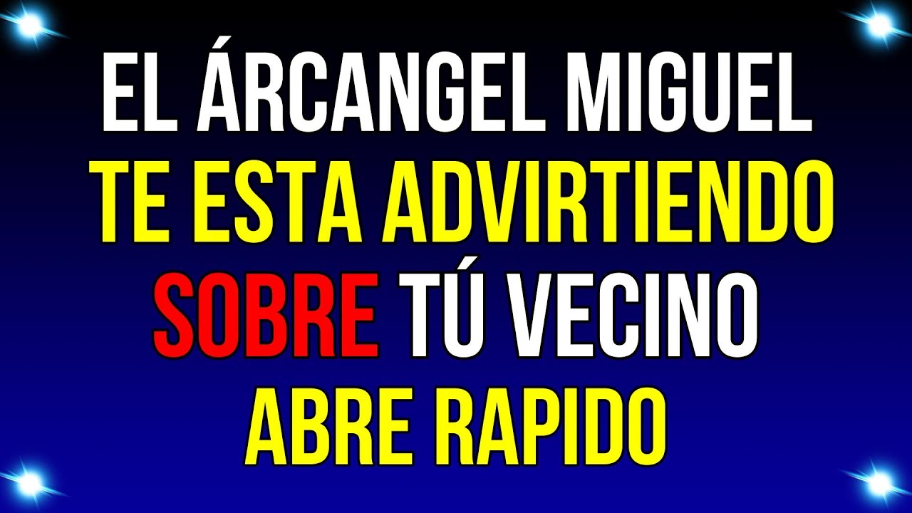 EL ÁRCANGEL MIGUEL TE advertirte sobre tu VECINO...| Mensaje de Dios | #god #godmessage