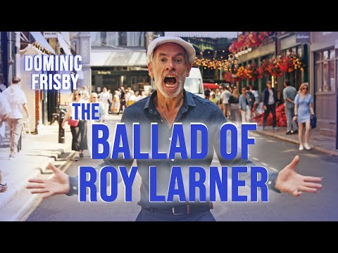 The Ballad of Roy Larner - by Dominic Frisby