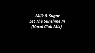 Milk & Sugar - Let The Sunshine In (Vocal Club Mix) [HD1080p]