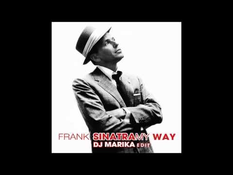 Frank Sinatra - My Way [DJ Marika Remix]