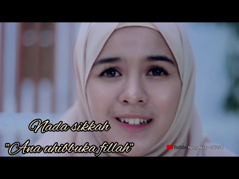MENCINTAIMU KARNA ALLAH - ANA UHIBBUKA FILLAH ( COVER BY NADA SIKKAH )