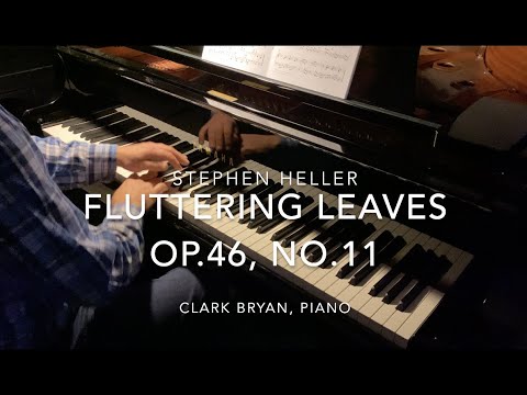 Stephen Heller:  Fluttering Leaves Op.46, No.11    Clark Bryan, piano
