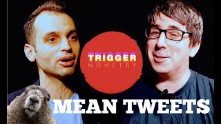 TRIGGERnometry Reads Mean Tweets