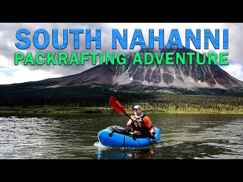 SOUTH NAHANNI River PACKRAFTING Adventure - 600km & 23 days in Northwest Territories