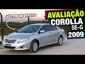 Avaliação Toyota Corolla SE G 2009 Rival Do Civic Focus E Cruze Será Que Vale A Pena