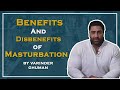 MASTURBATION EFFECT ON BODY | Advantages and Disadvantages | Varinder Ghuman
