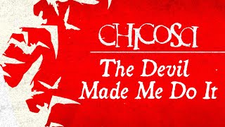 Chicosci - The Devil Made Me Do It (OFFICIAL LYRIC VIDEO)