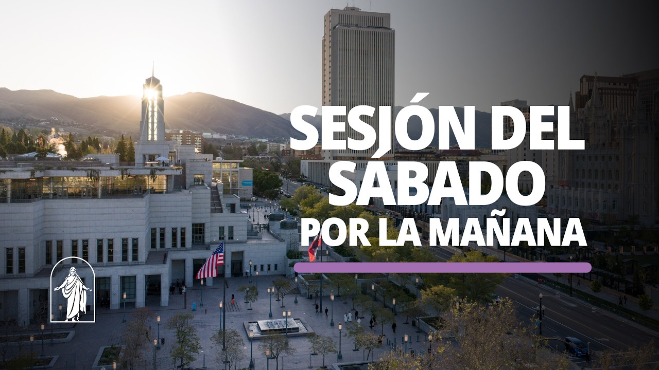 Sesión del sábado por la mañana | Conferencia General de Abril 2026