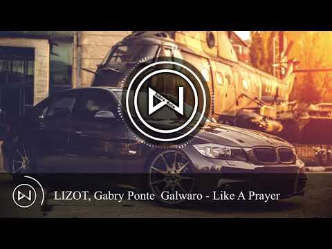 LIZOT, Gabry Ponte  Galwaro   Like A Prayer