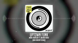 Mark Ronson ft.Bruno Mars - Uptown Funk (Dan Absent Remix)