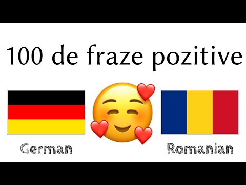 100 de fraze pozitive +  de complimente - Germană + Română - (Vorbitor nativ)