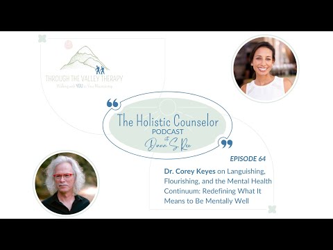 Languishing vs. Flourishing | Dr. Corey Keyes on the Mental Health Continuum | Ep. 64