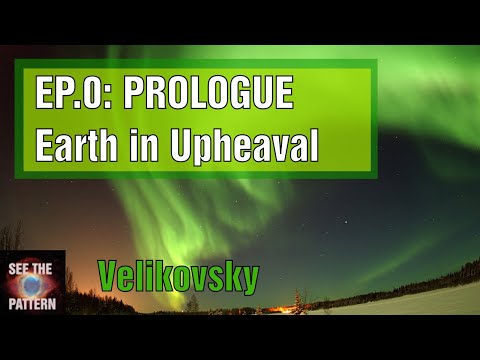 Earth In Upheaval Re-Examined: Episode 0 PROLOGUE