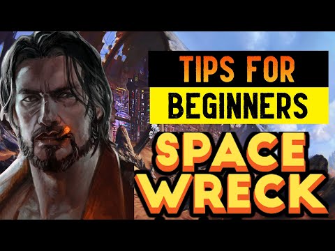 Space Wreck - The Best Tips for Beginners (Beginners Guide)