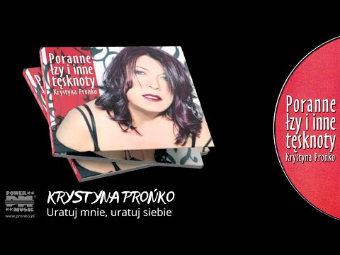 12. "Uratuj mnie, uratuj siebie" - CD "Poranne łzy i inne tęsknoty"