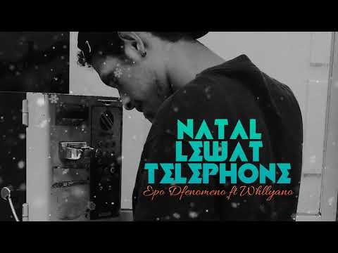 NATAL LEWAT TELEPHONE (EPO DFENOMENO FT WHLLYANO)