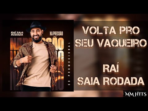 VOLTA PRO SEU VAQUEIRO - @RaiSaiaRodada (Áudio Oficial)