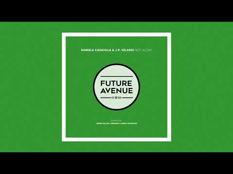 Daniela Casavola, J.P. Velardi - Not Alone (Deeinagi Remix) [Future Avenue]