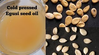 EASIEST WAY TO MAKE || COLD PRESSED SEED OIL EGUSI OIL AFRICAN SEED MELON