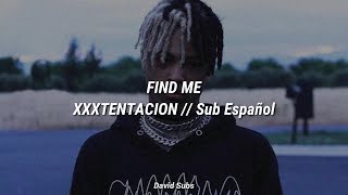 XXXTENTACION - Find Me | Sub Español