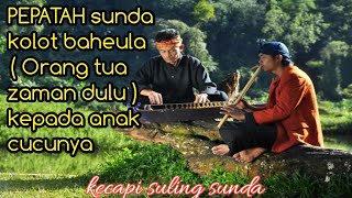 Download lagu Pepeling sunda , pepatah sunda Musik traditional sunda kecapi suling sunda mp3