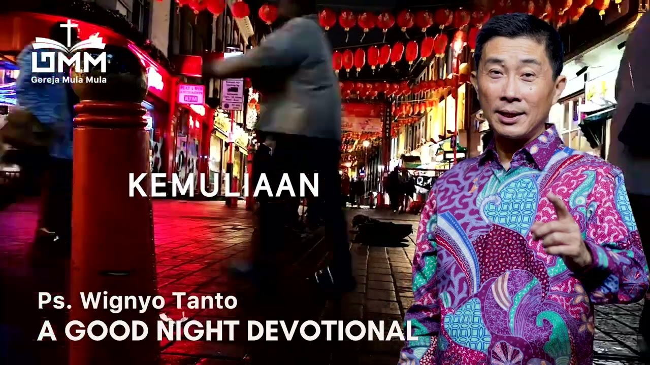 a Good Night Devotional | Kemuliaan | Ps. Wignyo Tanto