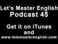 Let's Master English: Podcast 45 (an ESL podcast ...
