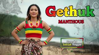 Download lagu GETHUK - Manthous | Cover Reggae Version mp3