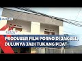 Produser Film Porno Di Jaksel Dulunya Jadi Tukang Pijat