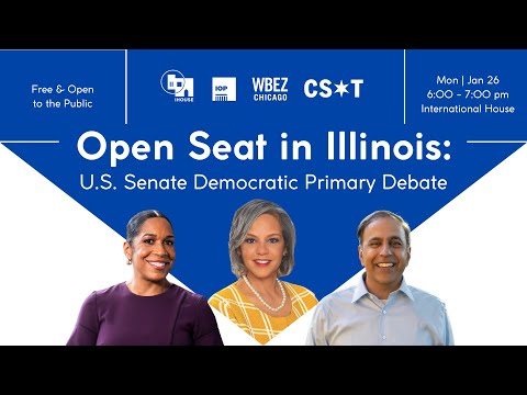Open Seat in Illinois: U.S. Senate Democratic Primary Debate