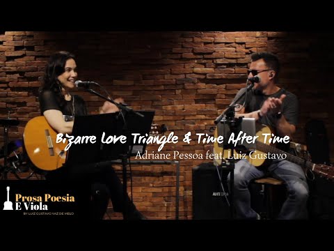 Bizzare Love Triangle & Time after Time  (Adriane Pessoa feat. Luiz Gustavo)