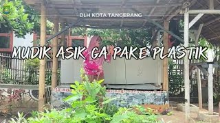Download lagu DLH Kota Tangerang | Mudik Asik Gak Pake Plastik mp3